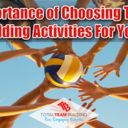 Choosing The Right Team Building Activities