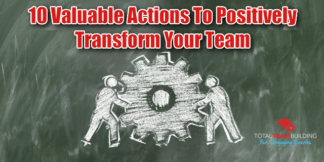 Transform Your Team with 10 Actions