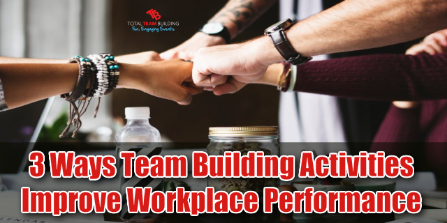 3 Ways Team Building Activities Improve Workplace Performance